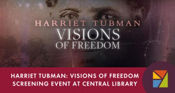 Image for event: &quot;Harriet Tubman: Visions of Freedom&quot; Screening